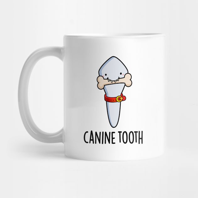 Canine Tooth Funny Dental Pun by punnybone